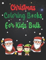 Christmas Coloring Books For Kids Bulk: Christmas Coloring Books For Kids Bulk, Christmas Coloring Book. 50 Pages 8.5"x 11" In Cover. 1712713973 Book Cover