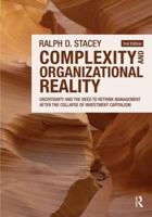 Complexity and Organizational Reality: Uncertainty and the Need to Rethink Management After the Collapse of Investment Capitalism 0415556473 Book Cover