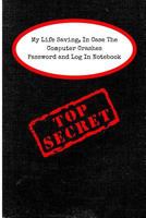 My Life Saving In Case The Computer Crashes Password And Log In Notebook 1726705099 Book Cover