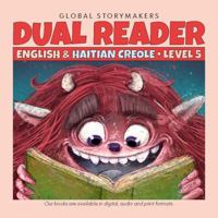 Dual Reader - English & Haitian Creole - Level Five: Print version of audio and digital book by GlobalStoryBooks 1958036021 Book Cover