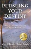 Pursuing Your Destiny: How to Overcome Adversity and Achieve Your Dreams 1935586394 Book Cover