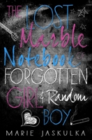 The Lost Marble Notebook of Forgotten Girl & Random Boy 1510715347 Book Cover