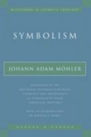 Symbolism (Milestones in Catholic Theology) 1015864996 Book Cover