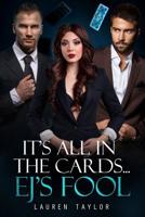 It's All in the Cards...Ej's Fool 1072227223 Book Cover