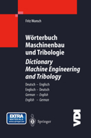Worterbuch Maschinenbau Und Tribologie / Dictionary Machine Engineering and Tribology: Deutsch Englisch / Englisch Deutsch German English / English German 3642623832 Book Cover