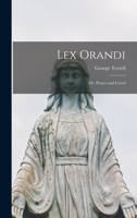 Lex Orandi; or, Prayer and Creed 1016935250 Book Cover