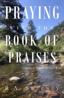 Praying with the Books of Praises: Growing in Prayer with God's Word B0FWM6NYJK Book Cover