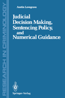 Judicial Decision Making, Sentencing Policy, and Numerical Guidance 1468470825 Book Cover