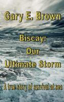 Biscay: Our Ultimate Storm 1546560831 Book Cover