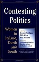 Contesting Politics: Women in Ireland, North and South 0813334179 Book Cover