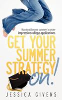 Get Your Summer Strategy On! 2012 Edition 0984596488 Book Cover