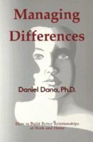 Managing Differences: How to Build Better Relationships at Work and Home 0962153451 Book Cover