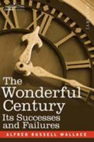 The Wonderful Century: Its Successes And Failures 1602064180 Book Cover