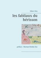 les fabliaux du hérisson: Préface: Mariam Demba Sao 2322091588 Book Cover