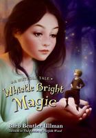 Whistle Bright Magic: A New Nutfolk Tale 0061882860 Book Cover