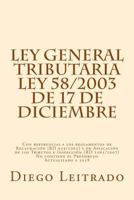 Ley General Tributaria, Ley 58/2003 de 17 de diciembre: Con referencias a los reglamentos de Recaudaci�n (RD 939/2005) y de Aplicaci�n de los Tributos e Inspecci�n (RD 1065/2007) No contiene el Pre�mb 1530097533 Book Cover