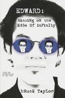 Edward: Dancing on the Edge of Infinity 1530692199 Book Cover