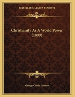 Christianity As A World Power 1169637345 Book Cover