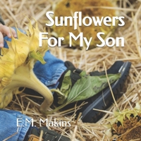 Sunflowers For My Son B0C6P9QWGV Book Cover