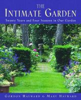 The Intimate Garden: Twenty Years and Four Seasons in Our Garden 039305893X Book Cover