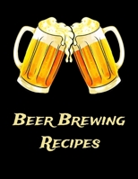 Beer Brewing Recipes: Beer Brewing Recipe and Logbook 1086777425 Book Cover