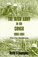 The Irish Army In The Congo 1960-1964: The Far Battalions 0716533197 Book Cover