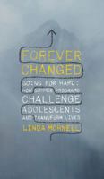 Forever Changed: How Summer Programs and Insight Mentoring Challenge Adolescents and Transform Lives 1629370223 Book Cover
