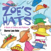 Zoe's Hats: A Book of Colors and Patterns 159078748X Book Cover