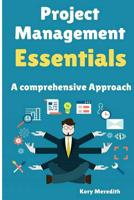 Project Management Essentials: A comprehensive Approach 1091850178 Book Cover