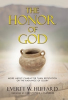The Honor of God: More about Character than Reputation or the Radiance of Glory B0H2H98Y8V Book Cover