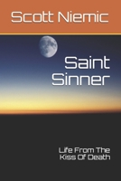 Saint Sinner: Life From The Kiss Of Death B083XVZ28C Book Cover