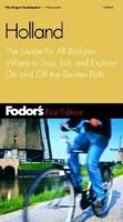 Fodor's Holland, 1st Edition: The Guide for All Budgets Where to Stay, Eat, and Explore On and Off the Beaten Path 0676901425 Book Cover