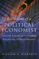 Reflections of a Political Economist: Selected Articles on Government Policies and Political Processes 1933995203 Book Cover