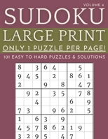 Sudoku Large Print - Only 1 Puzzle Per Page! - 101 Easy to Hard Puzzles & Solutions Volume 4: Sudoku Puzzles for Adults B0916WNBXZ Book Cover