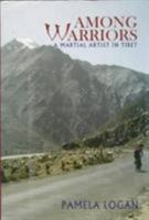 Among Warriors: A Woman Martial Artist in Tibet 0879516437 Book Cover