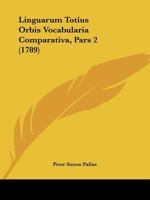 Linguarum Totius Orbis Vocabularia Comparativa, Pars 2 (1789) 1104308045 Book Cover