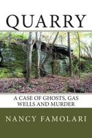 Quarry: A Case of Ghosts, Gas Wells and Murder (Montbleu Murders Book 4) 1500790885 Book Cover