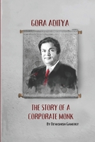 The Story of a Corporate Monk: Gora Aditya B0F9PS4314 Book Cover