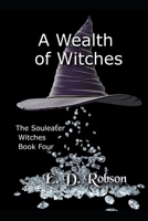 A Wealth of Witches: The Soul Eater Witches Book Four B0BF1W7J8V Book Cover