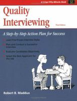 Quality Interviewing: A Step-by-Step Action Plan for Success 1560522623 Book Cover