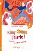 Kimy donne l'alerte ! : Une histoire sur le système immunitaire 2914686897 Book Cover