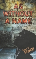 As Without A Name B0GG9YST3M Book Cover