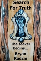 Search For Truth The seeker begins... 0578145707 Book Cover