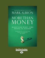 More Than Money: Questions Every MBA Needs to Answer 1576756564 Book Cover