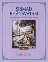 Srimad Bhagavatam: A Comprehensive Guide for Young Readers: Canto 5 173696108X Book Cover