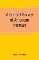 A General Survey of American Literature: By Mary Fisher 9353807158 Book Cover