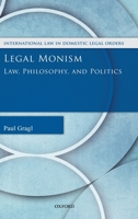 Legal Monism: Law, Philosophy, and Politics 0198796269 Book Cover