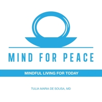 Mind for Peace: Mindful Living for Today 1982217839 Book Cover