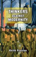 Thinkers Against Modernity 1910881236 Book Cover