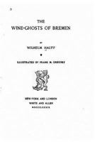 The Wine Ghosts Of Bremen (1889) 1023173433 Book Cover